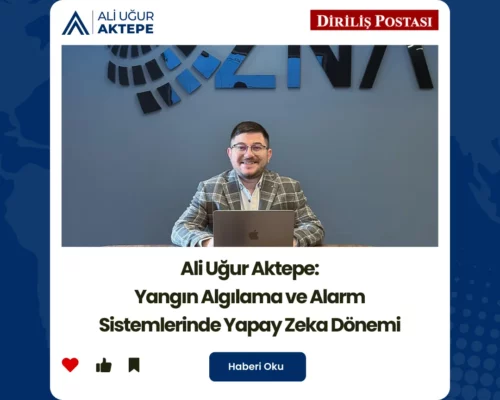 Ali Uğur Aktepe ile Yapay Zeka Destekli Yangın Sistemleri