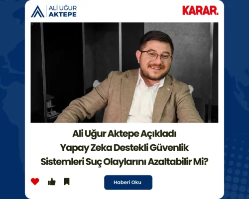 Ali Uğur Aktepe ile Yapay Zeka Suçları Nasıl Azaltabilir?