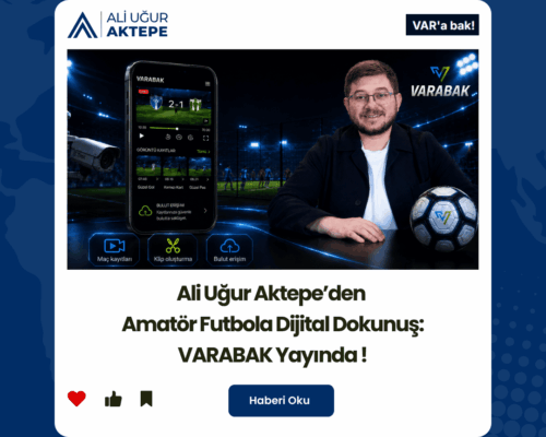 Amatör Futbola Dijital Dokunuş: VARABAK Yayında !