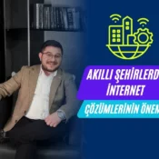 Ali Uğur Aktepe, akıllı şehir internet çözümleri, dijital altyapı, IoT şehir uygulamaları, akıllı şehir teknolojileri, 5G ve fiber internet, şehir içi bağlantı sistemleri, dijital şehir dönüşümü
