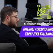 Ali Uğur Aktepe, internet altyapısı, yapay zeka, ağ yönetimi, veri trafiği, AI internet, fiber altyapı, dijital dönüşüm, akıllı ağlar