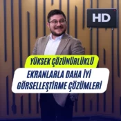 ali uğur aktepe, yüksek çözünürlüklü ekran çözümleri, yüksek görüntü