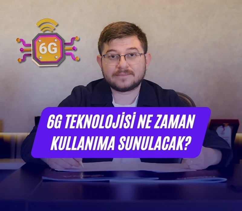6G teknolojisi, 6G ne zaman gelecek, Ali Uğur Aktepe, 6G Türkiye, yeni nesil mobil iletişim, 6G altyapısı, 6G internet hızı, 6G araştırmaları, terahertz frekansı, 6G'nin farkı