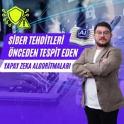 ali uğur aktepe, siber tehditler, yapay zeka algoritmaları, siber güvenlik yapay zeka, tehdit tespiti yapay zeka