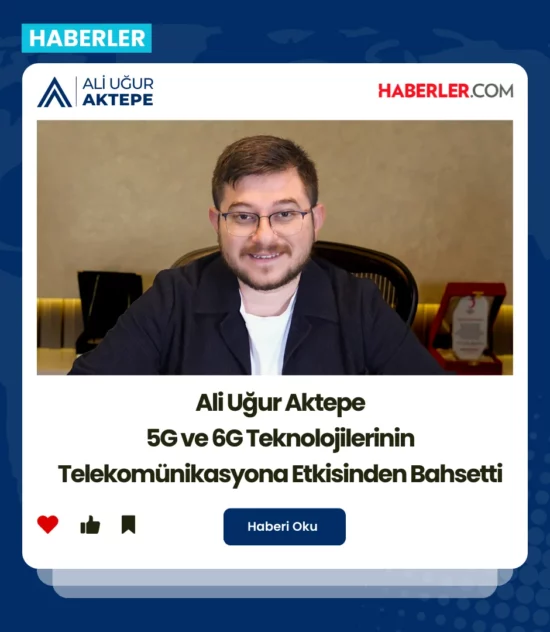 ali uğur aktepe, 5g 6g etkisi, telekomünikasyon