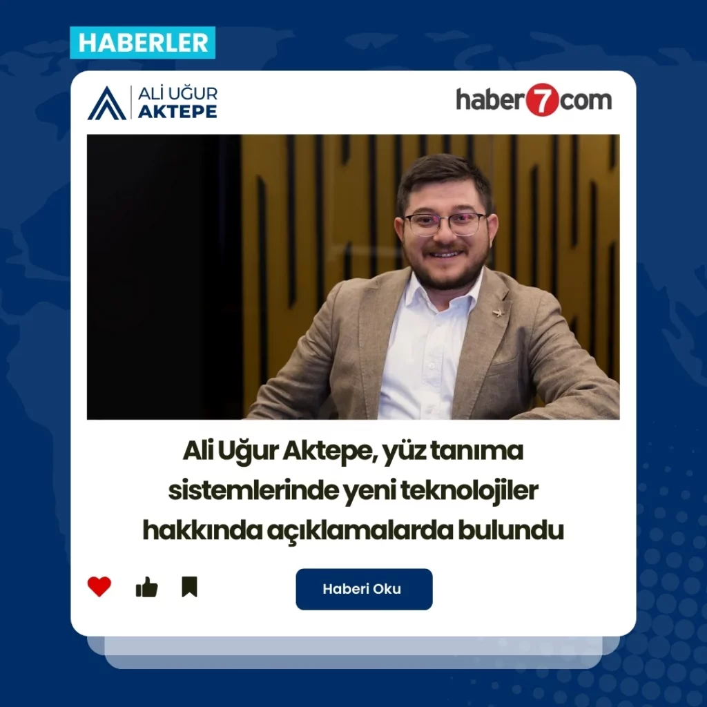 Ali Uğur Aktepe, yüz tanıma teknolojileri, yüz tanıma, ai