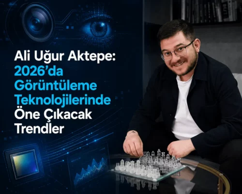 Ali Uğur Aktepe: 2026’da Görüntüleme Teknolojilerinde Öne Çıkacak Trendler