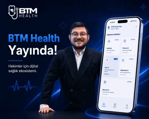 Sağlıkta Teknoloji Dönemi: Ali Uğur Aktepe’nin Kurucu Ortağı Olduğu BTM HEALTH Ne Sunuyor?